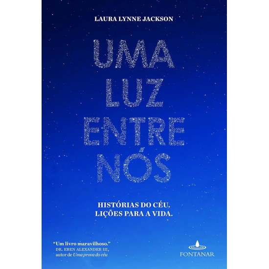 Uma Luz Entre Nós, Histórias do Céu, Lições para a Vida, Laura Lynne Jackson