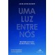 Uma Luz Entre Nós, Histórias do Céu, Lições para a Vida, Laura Lynne Jackson