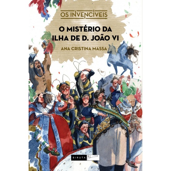 O Mistério da Ilha de D. João VI, Ana Cristina Massa, Os Invencíveis