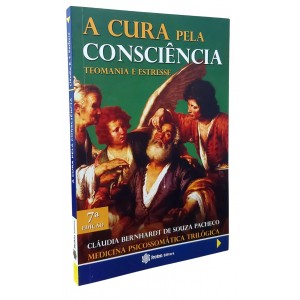 A Cura Pela Consciência, Teomania e Estresse, Cláudia Bernhardt de Souza Pacheco