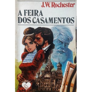A Feira dos Casamentos, J. W. Rochester, Psicografado por Wera Krijanowski