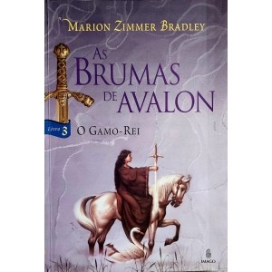 As Brumas de Avalon, O Gamo-Rei, Livro 3, Marion Zimmer Bradley