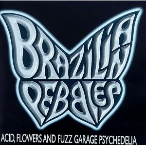 Cd Brazilian Pebbles, Acid, Flowers And Fuzz Garage Psychedelia