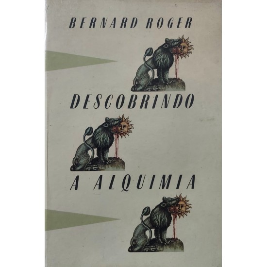Descobrindo a Alquimia, Bernard Roger