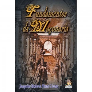 Fundamentos da Maçonaria, Joaquim Roberto Pinto Cortez