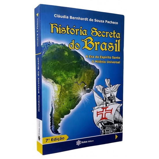 História Secreta do Brasil, A Era do Espírito Santo, O Milênio Universal, Cláudia Bernhardt de Souza Pacheco