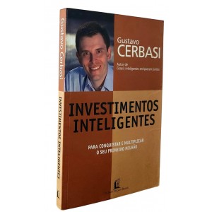 Investimentos Inteligentes Para Conquistar e Multiplicar o Seu Primeiro Milhão, Gustavo Cerbasi