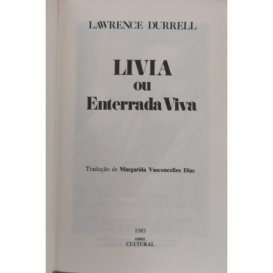 Livia ou Enterrada Viva, Lawrence Durrell, Capa Dura de Luxo, Editora Abril