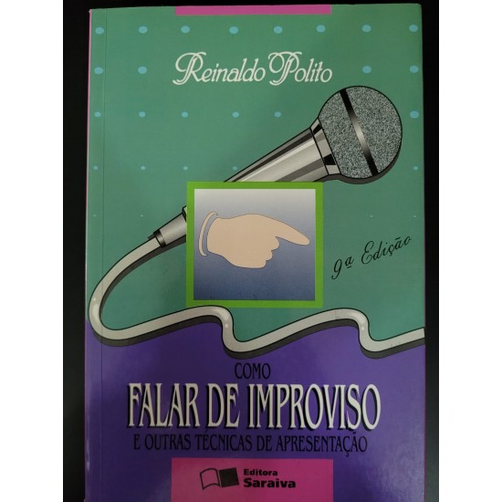Como Falar de Improviso e Outras Técnicas de Apresentação, Reinaldo Polito