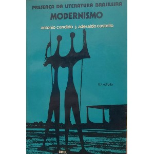Modernismo, Presença da Literatura Brasileira, Antonio Candido, J. Aderaldo Castello