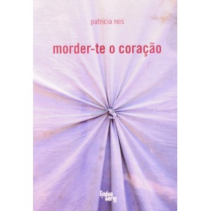 Morder-te o Coração, Patricia Reis