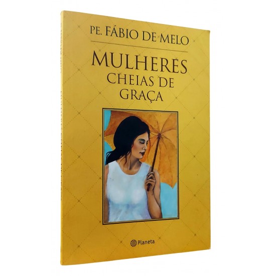 Mulheres Cheias de Graça, Fábio de Melo
