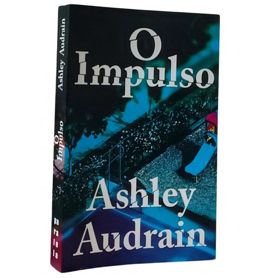 O Impulso, Ashley Audrain, Editora Paralela