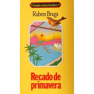 Recado de Primavera, Rubem Braga, Circulo do Livro, Capa Dura, Edição 1990