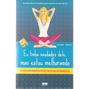 Eu Tinha Saudades Dele, mas Estou Melhorando, Alison James